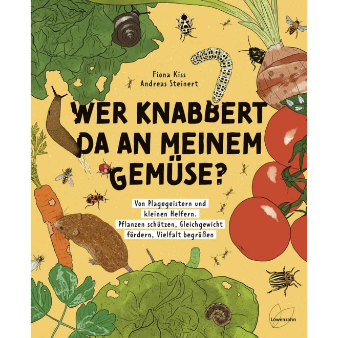 Wer knabbert da an meinem Gemüse? - Von Plagegeistern und kleinen Helfern
