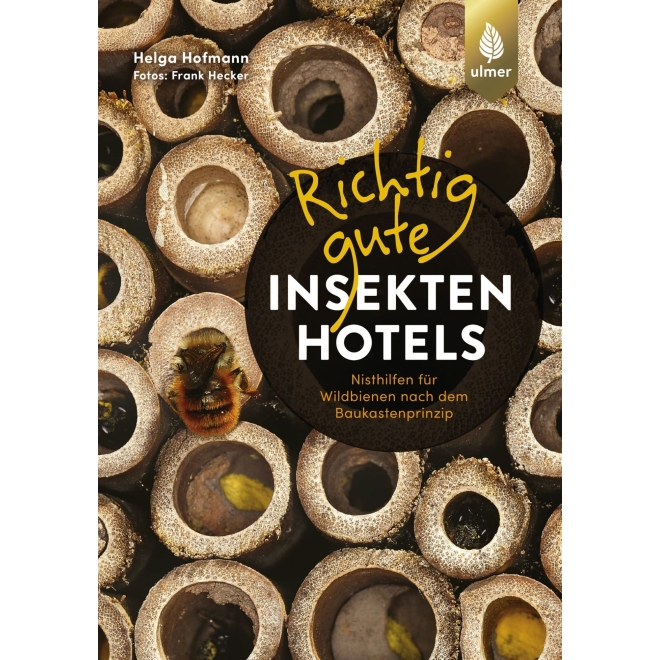 Richtig gute Insektenhotels -Nisthilfen für Wildbienen nach dem Baukastenprinzip